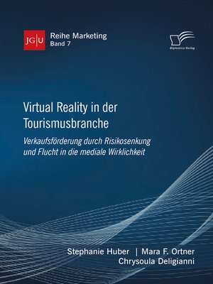 cover image of Virtual Reality in der Tourismusbranche. Verkaufsförderung durch Risikosenkung und Flucht in die mediale Wirklichkeit
